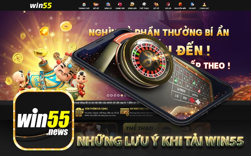Những lưu ý khi tải Win55