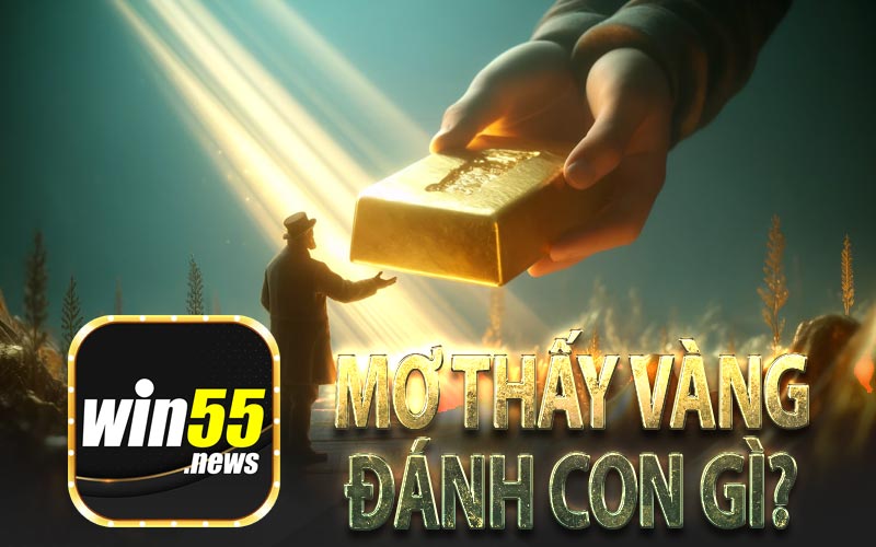 Mơ Thấy Vàng Đánh Con Gì?